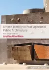 African Identity in Post-Apartheid Public Architecture cover