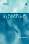 The Disabling State of an Active Society cover