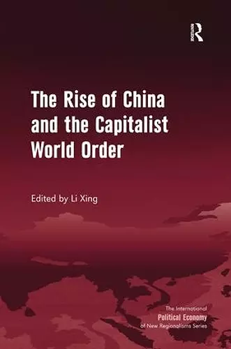 The Rise of China and the Capitalist World Order cover