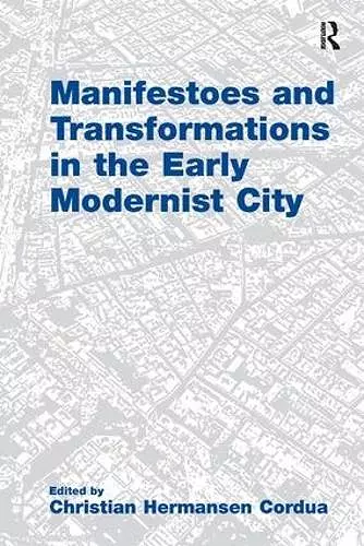 Manifestoes and Transformations in the Early Modernist City cover