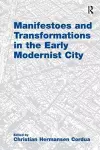 Manifestoes and Transformations in the Early Modernist City cover