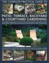 Complete Practical Guide to Patio, Terrace, Backyard and Courtyard Gardening cover