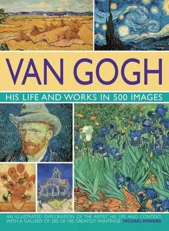 Van Gogh: His Life and Works in 500 Images cover