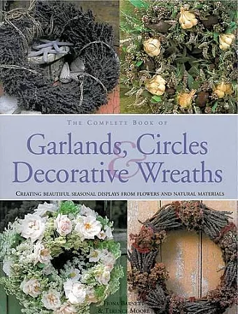 Complete Book of Garlands, Circles and Decorative Wreaths cover