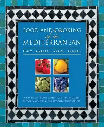 Food and Cooking of the Mediterranean: Italy - Greece - Spain - France cover