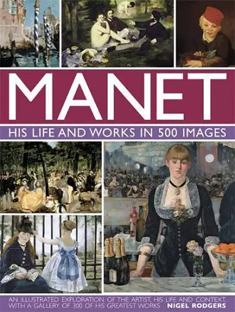 Manet: His Life and Work in 500 Images cover