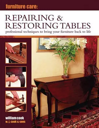 Furniture Care: Repairing & Restoring Tables cover