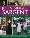 John Singer Sargent: His Life and Works in 500 Images cover