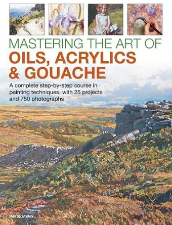 Mastering the Art of Oils, Acrylics & Gouache cover