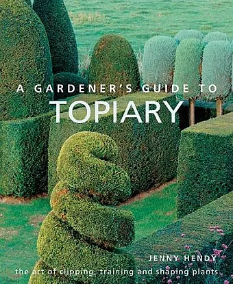 A Gardener's Guide to Topiary cover