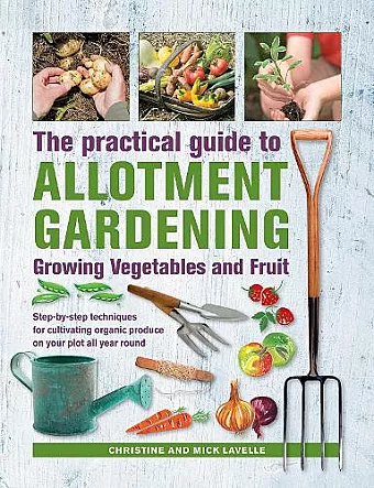 Practical Guide to Allotment Gardening: Growing Vegetables and Fruit cover