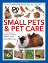 Small Pets and Pet Care, The Complete Practical Guide to cover