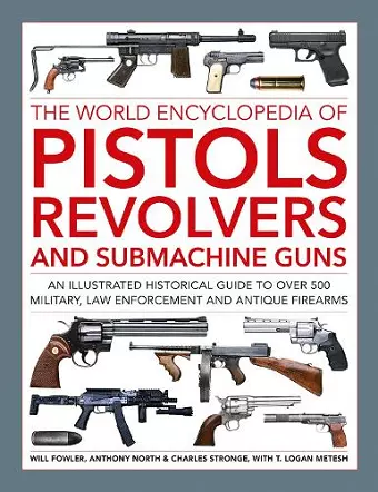 Pistols, Revolvers and Submachine Guns, The World Encyclopedia of cover