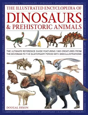 Dinosaurs and Prehistoric Creatures, the Illustrated Enc of cover