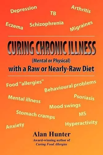 Curing Chronic Illness (Mental or Physical) with a Raw or Near-Raw Diet cover