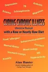Curing Chronic Illness (Mental or Physical) with a Raw or Near-Raw Diet cover