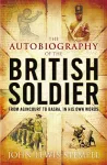 The Autobiography of the British Soldier cover