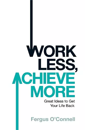 Work Less, Achieve More cover