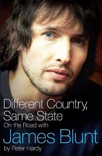 Different Country, Same State: On The Road With James Blunt cover