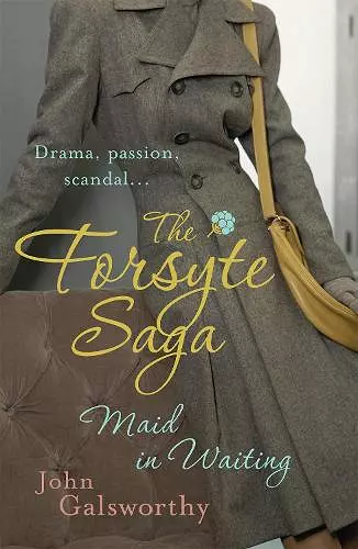 The Forsyte Saga 7: Maid in Waiting cover