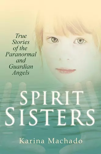 Spirit Sisters: True Stories of the Paranormal cover