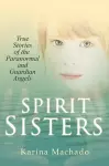 Spirit Sisters: True Stories of the Paranormal cover