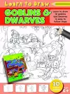 Learn to Draw Goblins & Dwarves cover