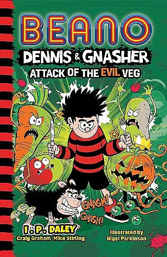 Beano Dennis & Gnasher: Attack of the Evil Veg cover