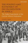 The Politics and Economics of Decolonization in Africa packaging