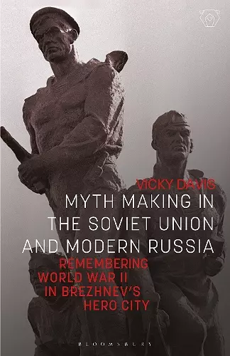 Myth Making in the Soviet Union and Modern Russia cover