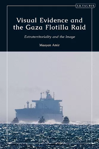 Visual Evidence and the Gaza Flotilla Raid cover