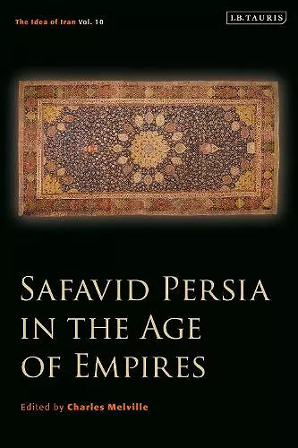 Safavid Persia in the Age of Empires cover