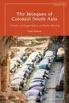 The Mosques of Colonial South Asia cover
