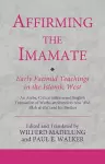 Affirming the Imamate: Early Fatimid Teachings in the Islamic West cover