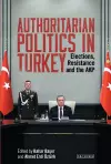 Authoritarian Politics in Turkey cover