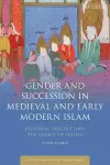 Gender and Succession in Medieval and Early Modern Islam cover