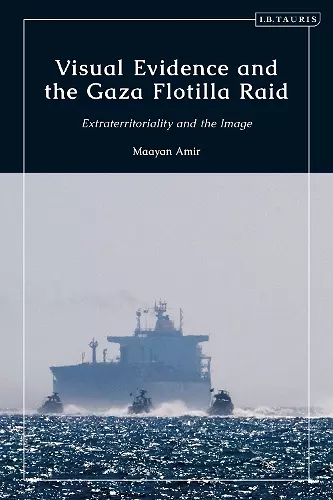 Visual Evidence and the Gaza Flotilla Raid cover