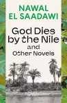 God Dies by the Nile and Other Novels cover