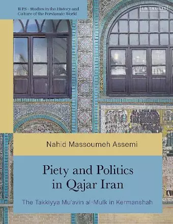 Piety and Politics in Qajar Iran cover