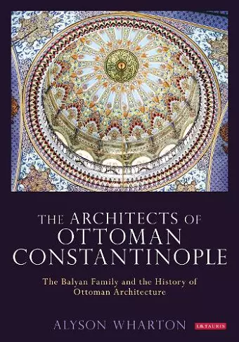 The Architects of Ottoman Constantinople cover