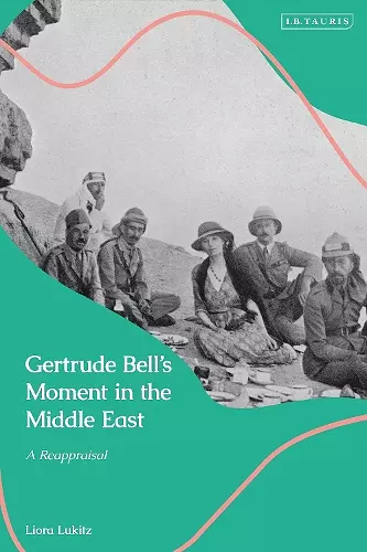 Gertrude Bell's Moment in the Middle East cover