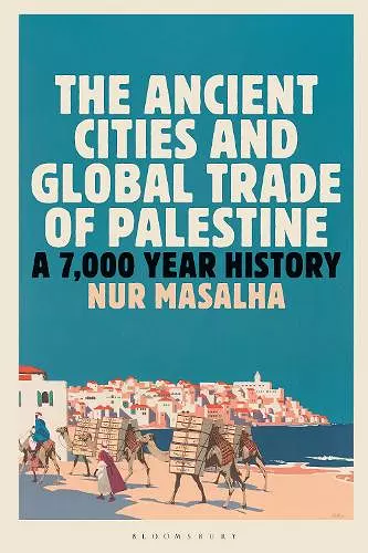 The Ancient Cities and Global Trade of Palestine cover
