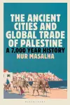 The Ancient Cities and Global Trade of Palestine cover