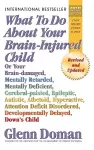 What to Do about Your Brain-Injured Child cover