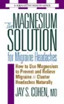 The Magnesium Solution for Migraine Headaches cover