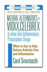 Natural Alternatives to Vioxx, Celebrex and Other Anti-Inflammatory Prescription Drugs cover