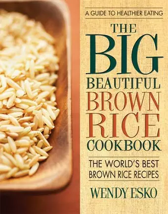 Big Beautiful Brown Rice Cookbook cover