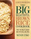 Big Beautiful Brown Rice Cookbook cover