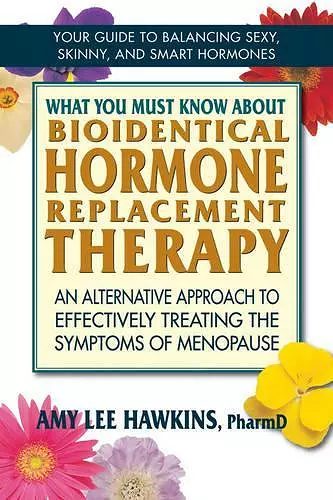 What You Must Know About Bioidentical Hormone Replacement Therapy cover