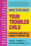 What to Do About Your Troubled Child cover